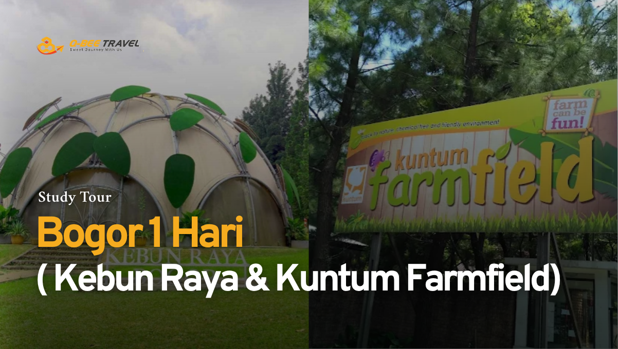 Paket Study Tour Bogor 1 Hari ( Kebun Raya & Kuntum Farmfield )